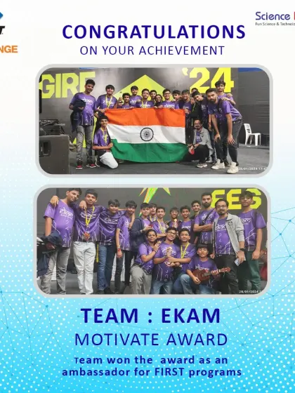 Team 'Ekam' won the Motivate Award at the FIRST Tech Challenge. This award recognizes them as true ambassadors for FIRST programs, spreading the culture of innovation and Gracious Professionalism.
