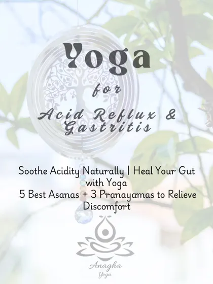 My yoga program for acid reflux and gastritis is designed to soothe acidity naturally and heal your gut with 5 gentle asanas and 3 cooling pranayamas.