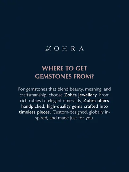 Where to get gemstones from? For gemstones that blend beauty, meaning, and craftsmanship, choose Zohra. From rich rubies to elegant emeralds, I offer timeless pieces with high-quality, handpicked gems, custom-designed just for you.