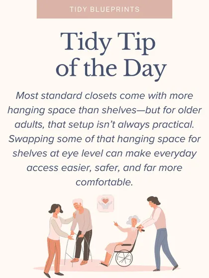 As our parents grow older, their needs change. Swapping high hanging space for shelves at eye level can make their daily routine easier, safer, and far more comfortable.