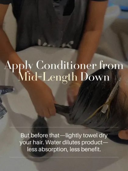 Here is a pro tip for applying conditioner. Lightly towel-dry your hair before applying it from the mid-lengths down. Excess water dilutes the product, meaning you get less absorption and fewer benefits.
