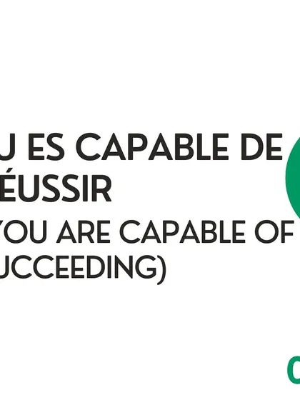 Embrace positivity with encouraging phrases in French. This one is "Tu es capable de réussir" (You are capable of succeeding).