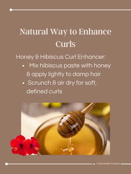 Here is a natural way to enhance your curls. A mix of hibiscus paste and honey applied to damp hair, followed by scrunching and air-drying, can define your curls beautifully.