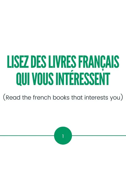 Tip 1: Read French books that interest you. Engaging with stories you enjoy is a great way to learn naturally.