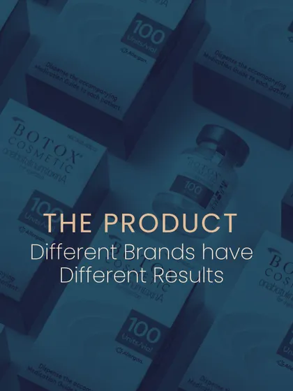Different brands of neurotoxins have different molecular structures and formulations, which affects how they spread and how quickly they work. During your consultation, I will select the product that is best suited for your specific muscle anatomy and aesthetic goals.