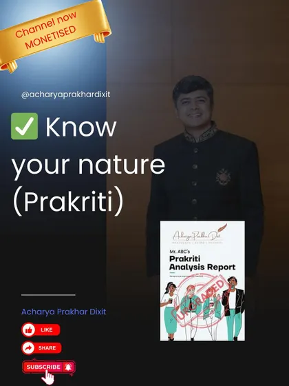 Want to know your nature? My YouTube channel features detailed videos on Prakriti analysis, helping you understand if you are Fire, Air, or Water and how it impacts your life.