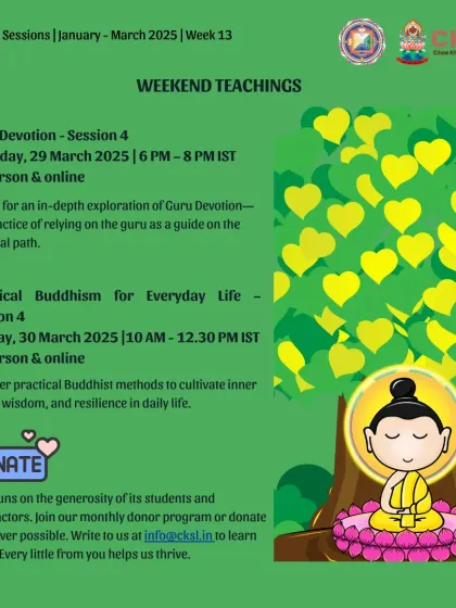 A weekend schedule featuring sessions on "Guru Devotion" and "Practical Buddhism for Everyday Life." We balance foundational path teachings with methods for cultivating peace and resilience in daily activities.
