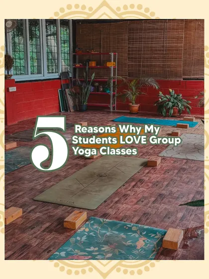 This graphic serves as a cover for a series on why my students love group classes, showing the inviting setup of mats and blocks before a session.