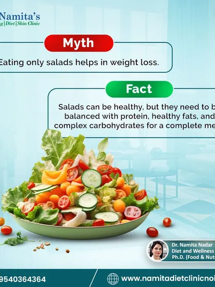 Another myth I often hear is that eating only salads helps in weight loss. The fact is, a healthy salad needs to be a complete meal, balanced with protein, healthy fats, and complex carbohydrates to be effective.