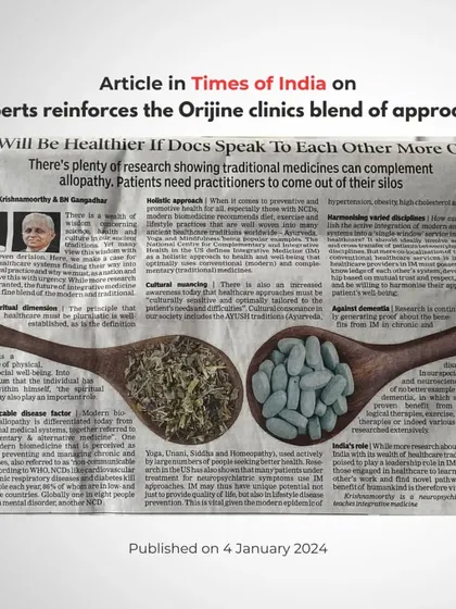 An article in the Times of India reinforces the Orijine clinic's blend of approaches. It highlights how traditional medicines like Ayurveda can complement allopathy, which is the core of my practice.