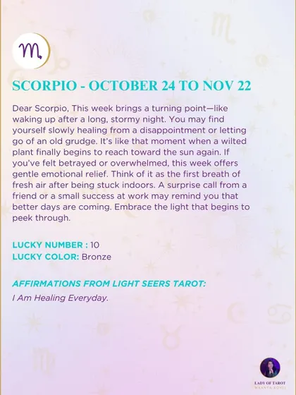 This week's tarot forecast for Scorpio. The reading brings a turning point, like waking up after a long, stormy night, offering gentle emotional relief and healing.