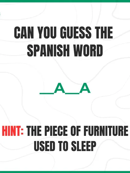 What is the Spanish word for a piece of furniture used to sleep? Hint: '_A_A'.