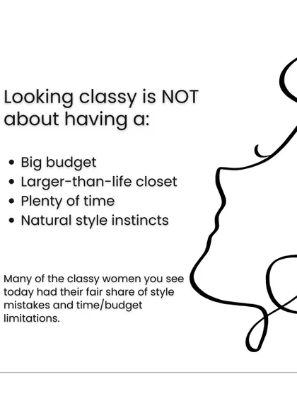 Looking classy is not about having a big budget or natural style instincts. This slide debunks common myths, reminding us that many of the most elegant women learned their style over time.