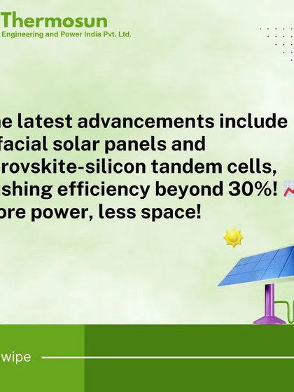 Solar technology is always advancing. New developments like perovskite-silicon tandem cells are pushing efficiency beyond 30%, giving you more power in less space.