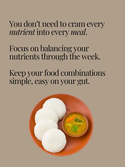 You don't need to cram every nutrient into every meal. Focus on balancing your nutrients throughout the week with simple, gut-friendly food combinations.