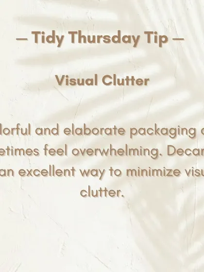 Tidy Thursday Tip: Decanting is an excellent way to minimize visual clutter from colorful and elaborate packaging. This applies to both groceries and toiletries.