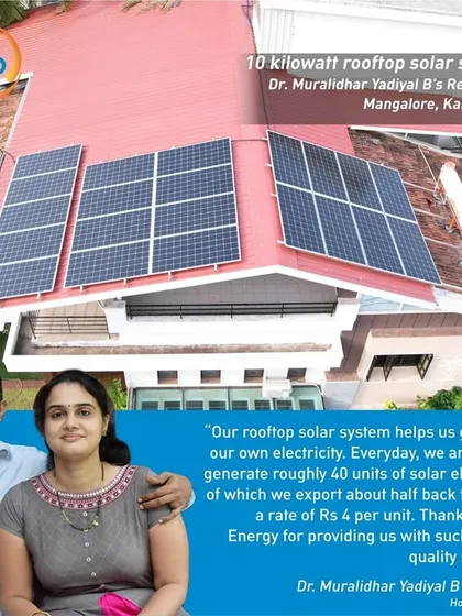 Dr. Muralidhar Yadiyal's 10 kWp system generates 50% more electricity than his home needs. He exports the surplus back to the grid, earning income and bringing his family savings of nearly one lakh rupees every year.