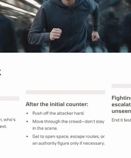 After the initial counter, blast and exit. You're in a crowd; you don't know who's with them or what's coming next. End it fast and get out faster.