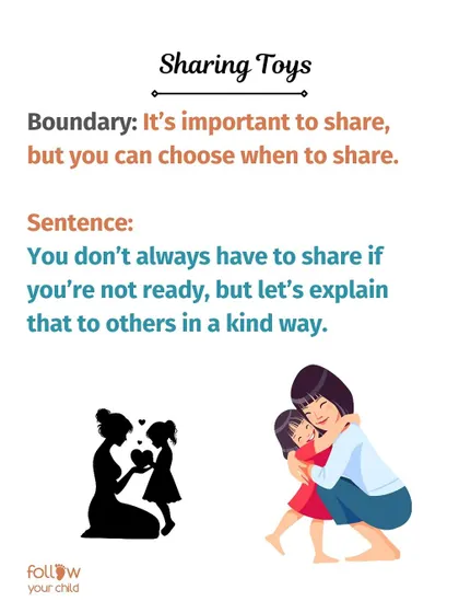 Sharing Toys: "You don’t always have to share if you’re not ready, but let’s explain that to others in a kind way." This respects their autonomy.