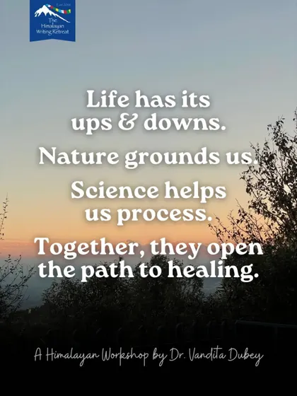 We combine the grounding power of nature with the science of psychology to open a path to healing. This workshop is about processing life's ups and downs with expert guidance.