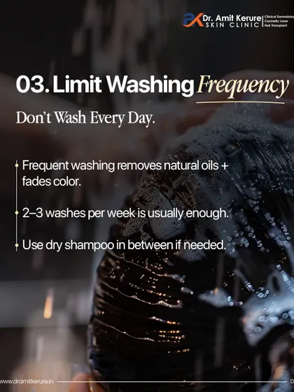 Tip 3 for colored hair: Limit how often you wash your hair. Frequent washing removes natural oils and fades color faster. Washing 2-3 times per week is usually enough to maintain hair health and color vibrancy.