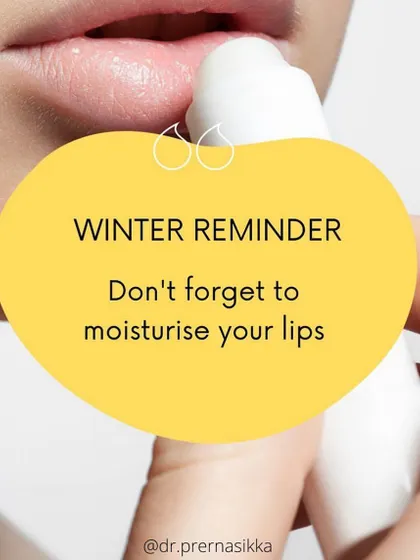 A winter reminder: do not forget to moisturize your lips. To prevent chapping, use a non-irritating lip balm with SPF 30, stay hydrated, and avoid the habit of picking or biting your lips.