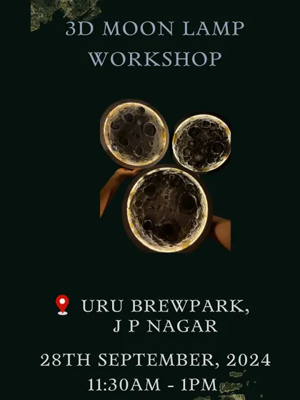 Announcing a 3D Moon Lamp workshop at the beautiful Uru Brewpark in JP Nagar.