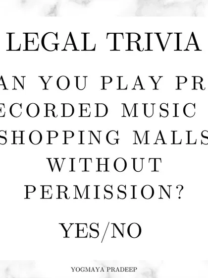 Legal Trivia: Do you need permission to play pre-recorded music in a public space like a shopping mall? Understanding public performance rights is crucial for any business to avoid copyright infringement.