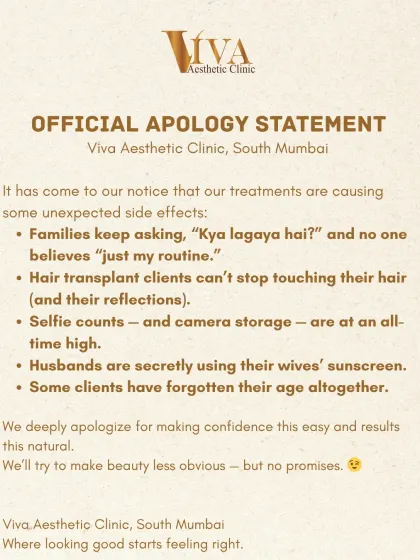 We had to issue an official apology for some unexpected side effects of our treatments. We're sorry for making confidence so easy and results so natural, but we can't promise it won't happen again.
