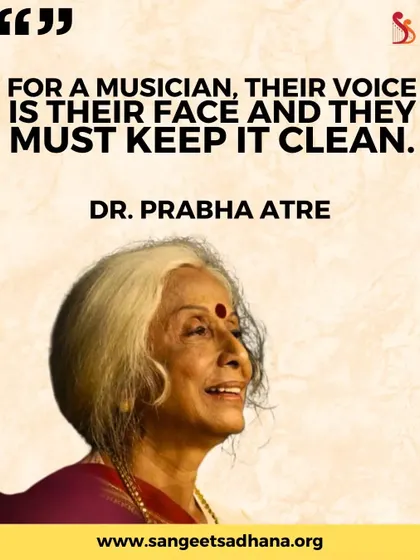 We share the wisdom of Dr. Prabha Atre: "For a musician, their voice is their face and they must keep it clean." This principle of purity and clarity in vocal expression is a cornerstone of the training we provide at Sangeet Sadhana.