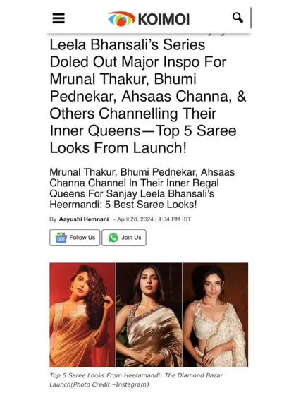 Koimoi included Ahsaas Channa in their list of "Top 5 Saree Looks" from the Heeramandi launch, noting how the stars channeled their inner regal queens.