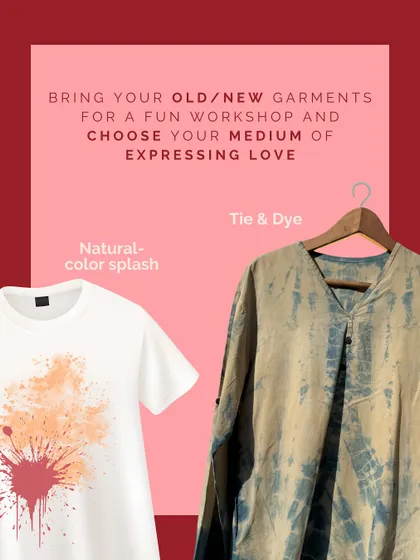 An event poster for our Valentine's Day workshop, inviting people to celebrate love by upcycling garments with natural color splashes and tie-dye techniques.