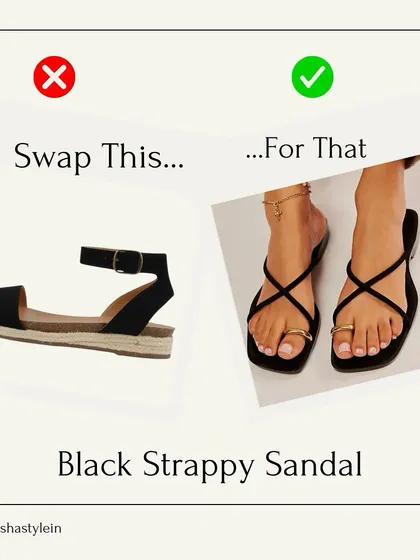 Instead of a chunky, broad-strap sandal, opt for a more delicate, strappy sandal with a toe-ring detail. It's a more modern and flattering choice.