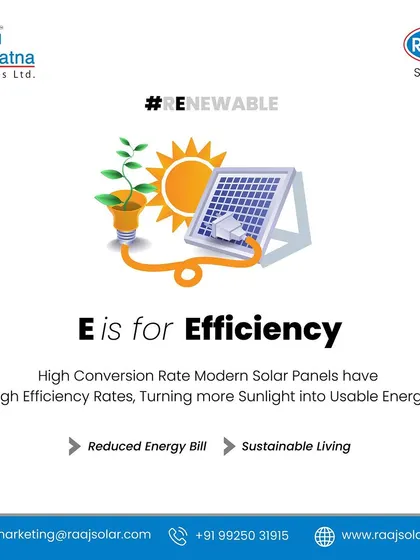 E is for Efficiency. Our modern solar panels have high conversion rates, turning more sunlight into usable energy. This means a reduced energy bill and a more sustainable lifestyle for you.