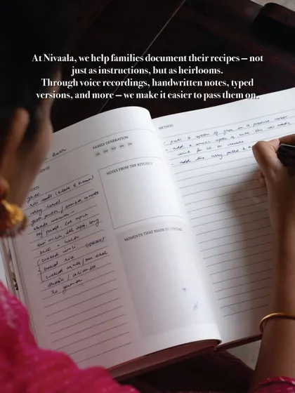 At Nivaala, we help families document their recipes as heirlooms, not just instructions. This image captures the act of preserving a legacy, with handwritten notes filling the pages. The taste of home shouldn’t disappear with time.