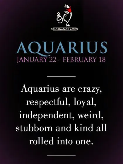 People born under the Aquarius sign are a unique mix of traits. They can be loyal, independent, stubborn, and kind all at once, making them complex and interesting individuals.