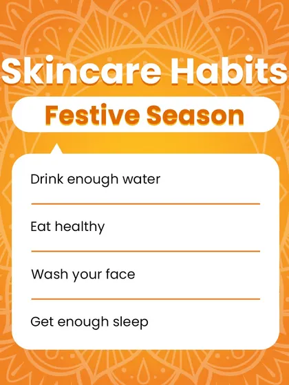 During festive seasons, it's easy to neglect your skin. Remember these four simple habits: drink enough water, eat healthy, wash your face, and get enough sleep to maintain your glow.