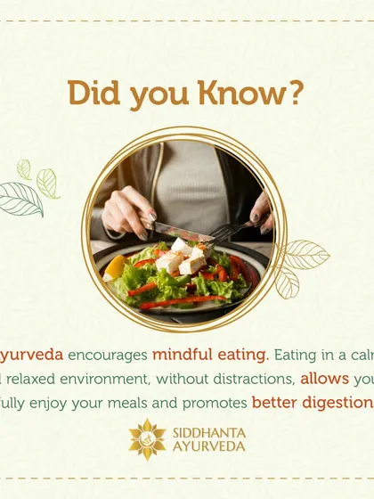 Did you know that Ayurveda encourages mindful eating? Eating in a calm, relaxed environment without distractions allows you to fully enjoy your meal and promotes much better digestion.