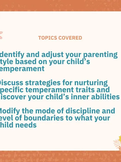 My workshop on temperament covers how to identify and adjust your parenting style and discipline to match your child's specific needs.