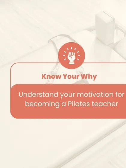First, know your why. Understand your personal motivation for becoming a Pilates teacher. This will be your anchor throughout the training.
