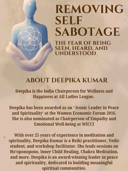 Information about Deepika Kumar, the facilitator for our self-sabotage and inner child workshops. With over 25 years of experience, she is an award-winning leader in peace and spirituality.