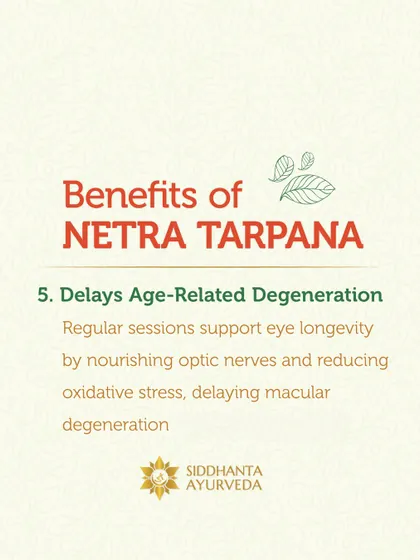 Regular Netra Tarpana sessions can delay age-related degeneration. The therapy supports eye longevity by nourishing optic nerves and reducing oxidative stress in the ocular tissues.