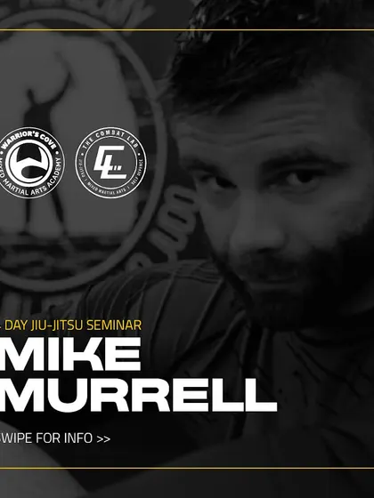 The official announcement for the Mike Murrell seminar, co-hosted with Warrior's Cove MMA.