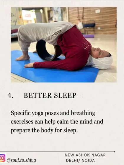 Benefit 4: Better Sleep. Specific yoga poses and breathing exercises, like this gentle supported backbend, can help calm the mind and prepare the body for restful sleep.