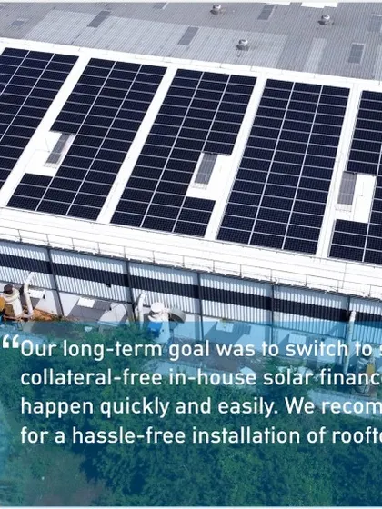 For Sri Vari Panel Craft, our collateral-free in-house solar finance scheme was the key to achieving their long-term goal of switching to solar. We made the process quick and easy, helping them install a 110-kilowatt system without upfront capital strain.