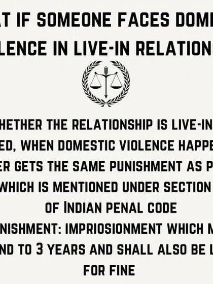 The law protects individuals from domestic violence regardless of marital status. Whether in a marriage or a live-in relationship, the abuser faces the same punishment under Section 498-A of the Indian Penal Code.