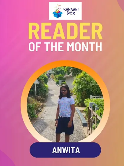 Meet our Reader of the Month, Anwita. This 11-year-old loves fiction and mythology, and her hobbies include numismatics and dancing.
