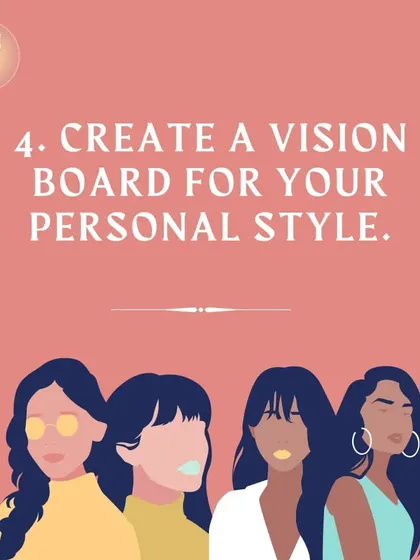 Create a vision board for your personal style. This visual tool will keep you focused and inspired on your style journey.