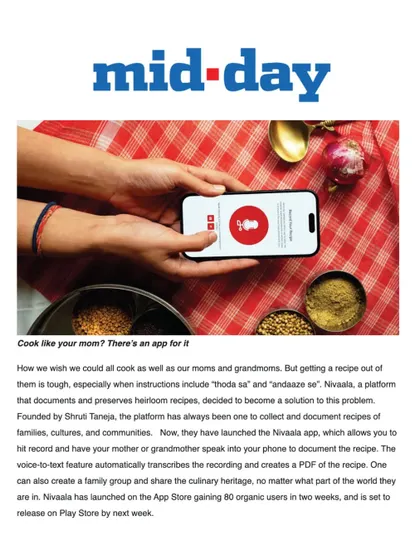 I was so thrilled to see our app featured in Mid-Day. It's wonderful to see people connecting with our mission to preserve heirloom recipes that live in the minds and voices of our mothers and grandmothers.