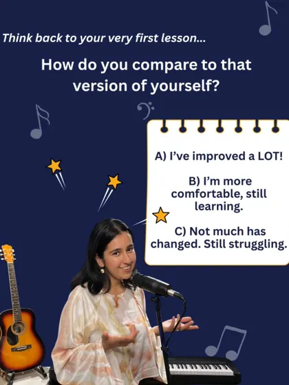 Quiz Question: Think back to your very first lesson. How do you compare to that version of yourself? A) I've improved a LOT! B) I'm more comfortable, still learning. C) Not much has changed.